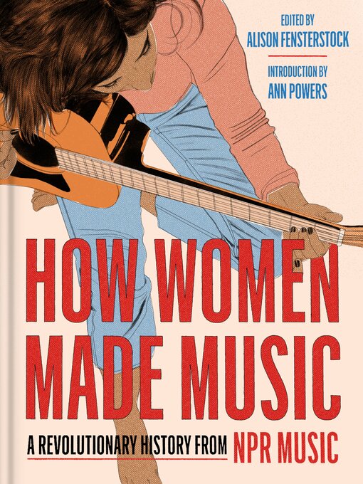 Title details for How Women Made Music by National Public Radio, Inc - Wait list